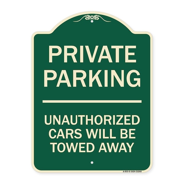 Private Parking Unauthorized Cars Will Towed Away Heavy-Gauge Aluminum Sign, 24" x 18", G-1824-23260